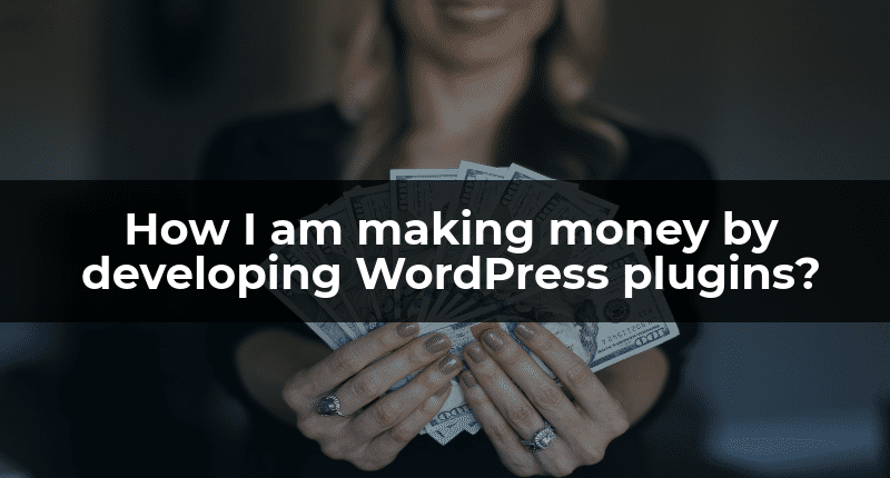 making money by developing WordPress plugins