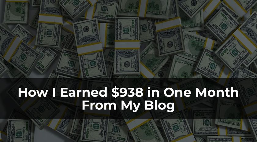 How I Earned $938 in One Month From My Blog